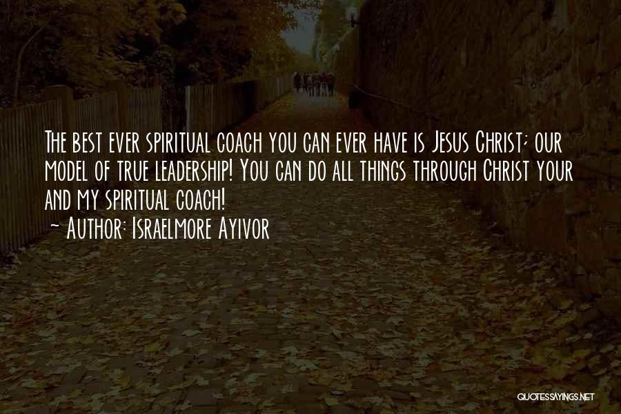 Our Saviour Quotes By Israelmore Ayivor