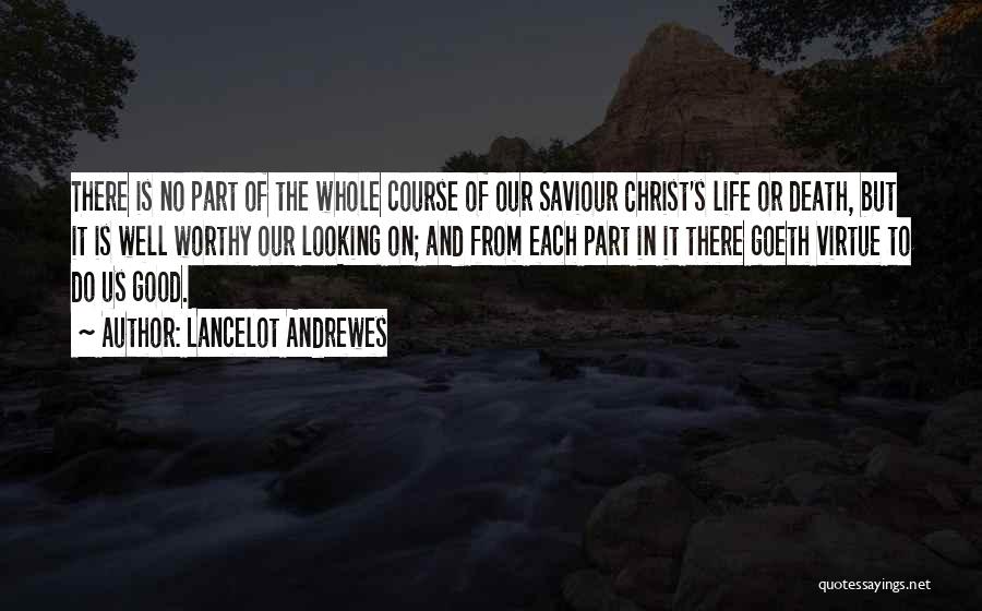 Our Saviour Quotes By Lancelot Andrewes