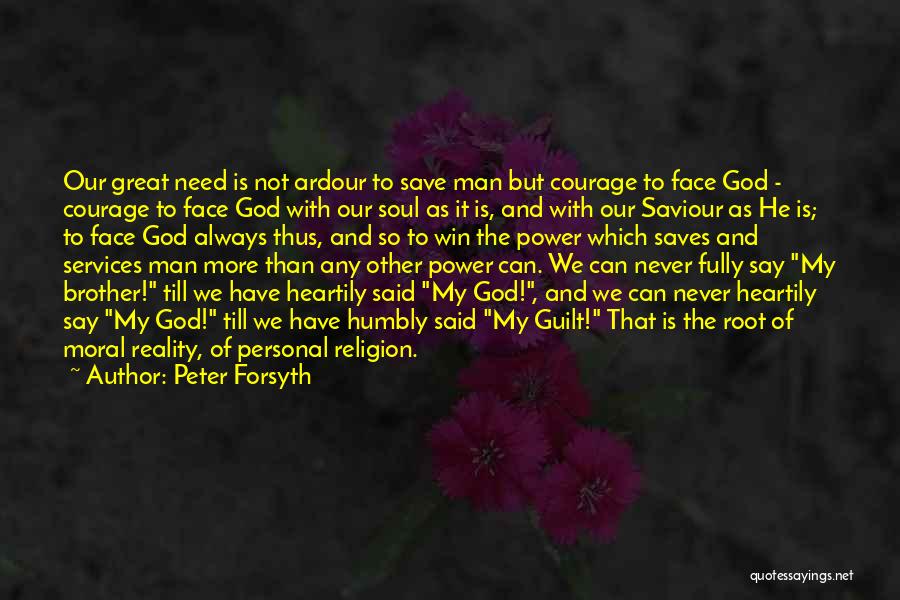 Our Saviour Quotes By Peter Forsyth