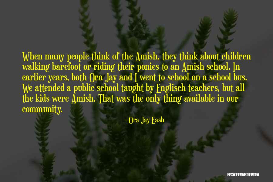 Our School Quotes By Ora Jay Eash Our School Quotes By Ora Jay Eash