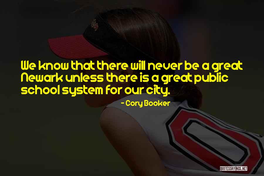 Our School System Quotes By Cory Booker