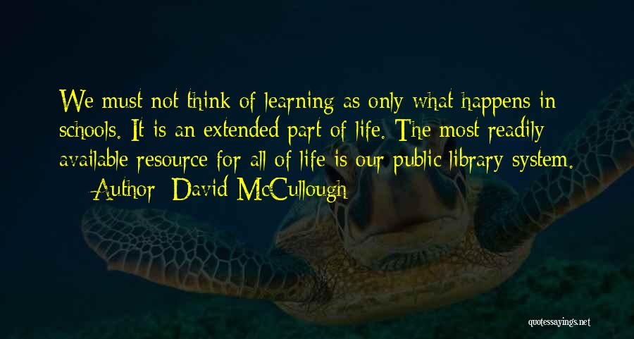 Our School System Quotes By David McCullough