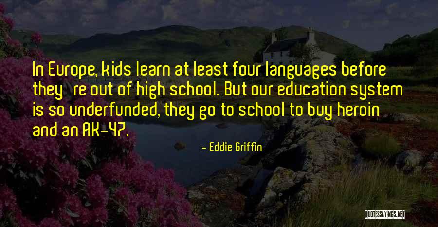 Our School System Quotes By Eddie Griffin