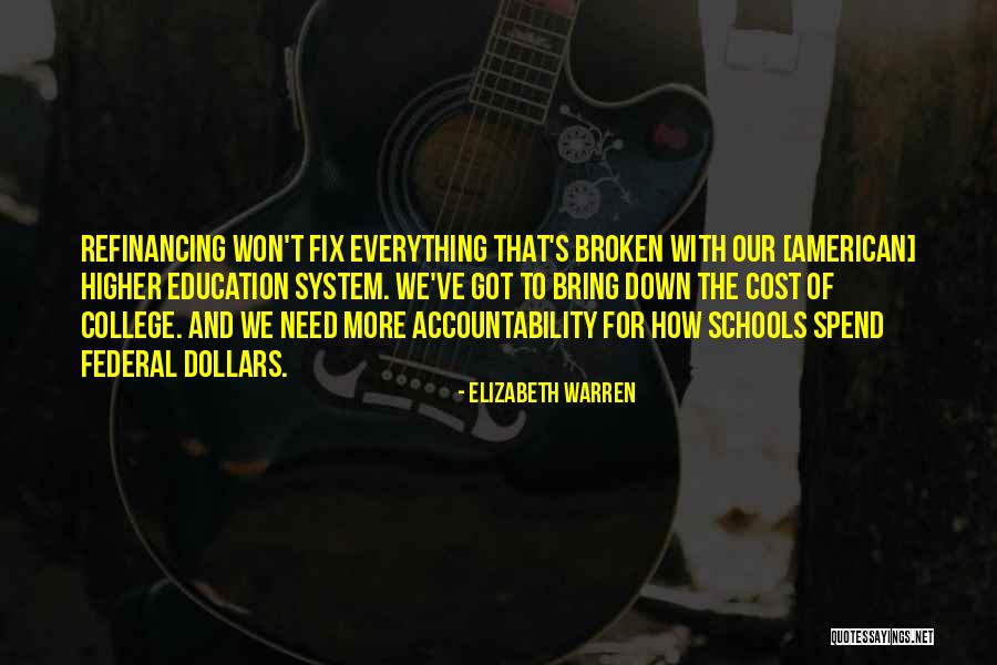 Our School System Quotes By Elizabeth Warren