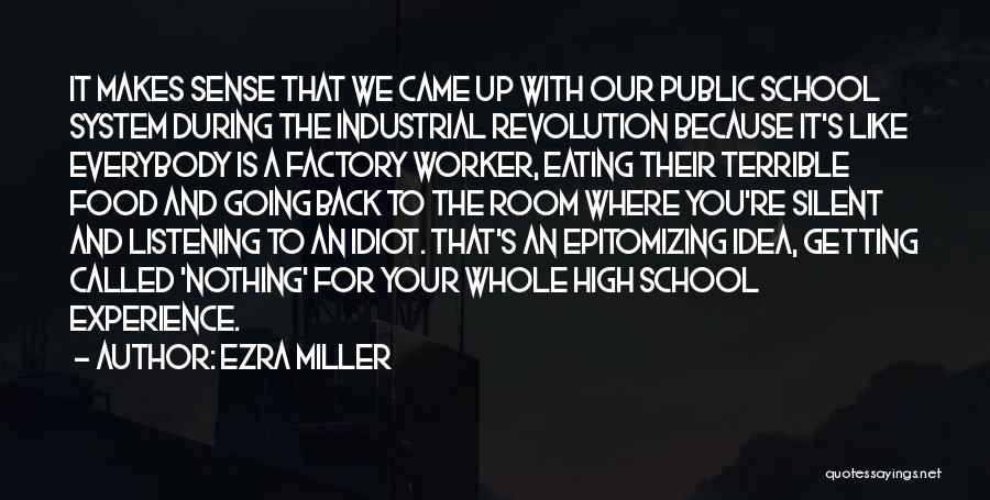Our School System Quotes By Ezra Miller