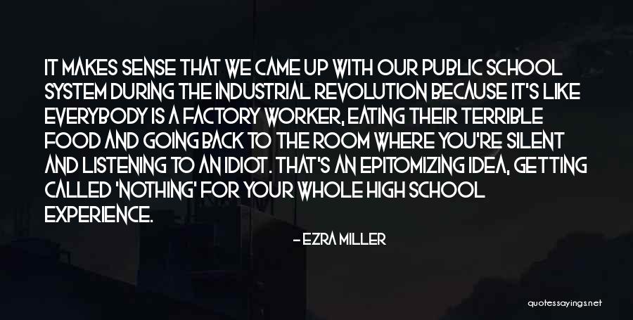 Our School System Quotes By Ezra Miller