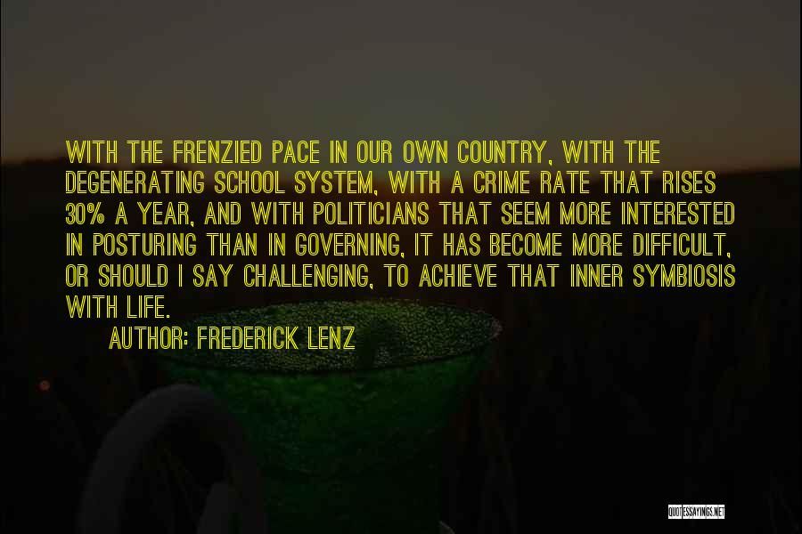 Our School System Quotes By Frederick Lenz
