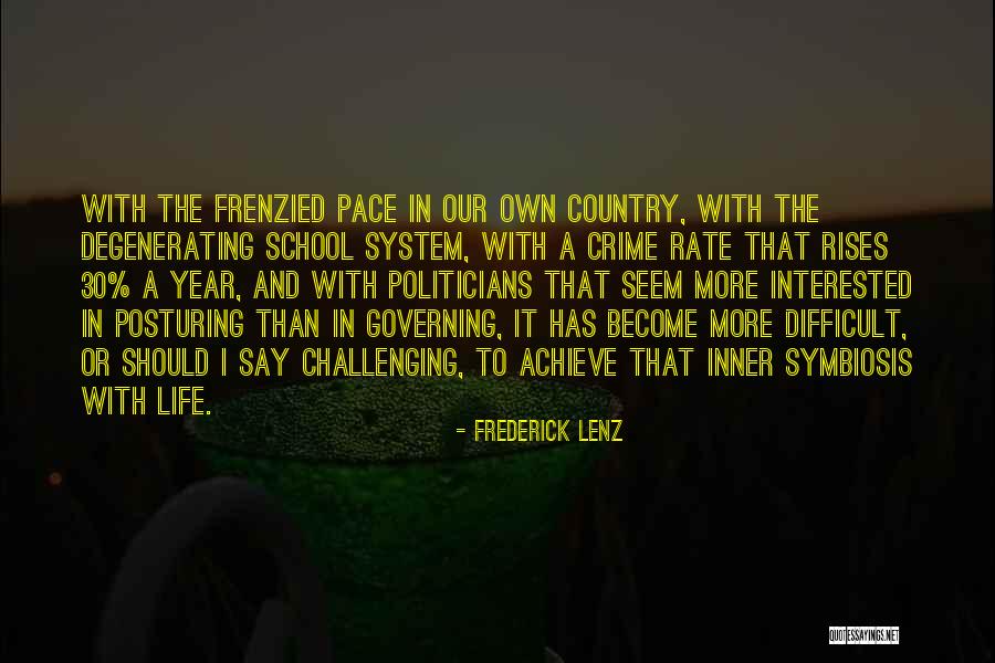 Our School System Quotes By Frederick Lenz