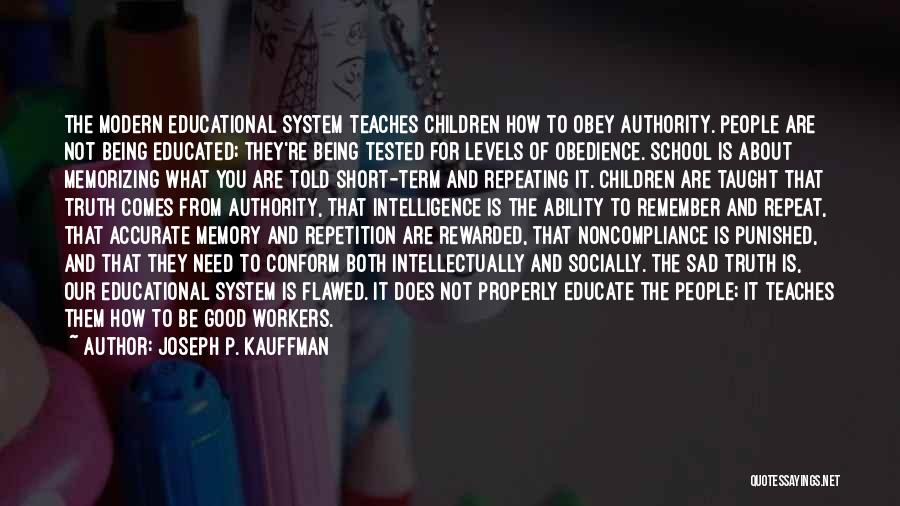 Our School System Quotes By Joseph P. Kauffman