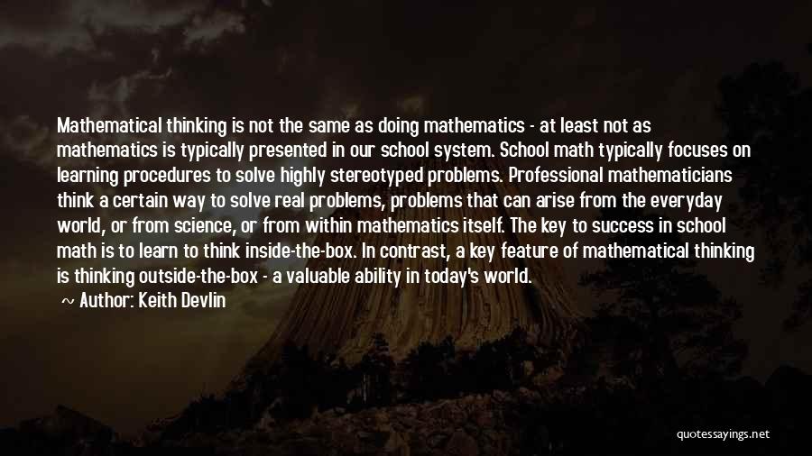 Our School System Quotes By Keith Devlin