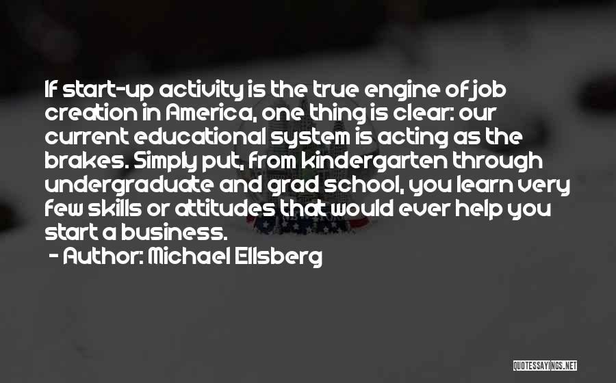 Our School System Quotes By Michael Ellsberg