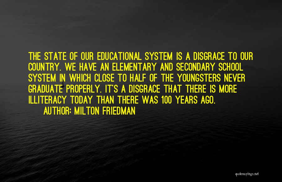 Our School System Quotes By Milton Friedman