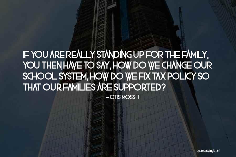 Our School System Quotes By Otis Moss III