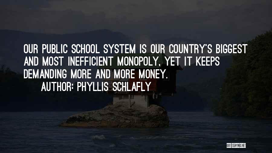 Our School System Quotes By Phyllis Schlafly