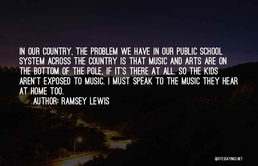 Our School System Quotes By Ramsey Lewis