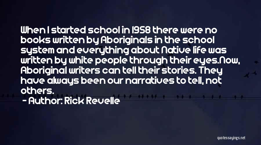 Our School System Quotes By Rick Revelle
