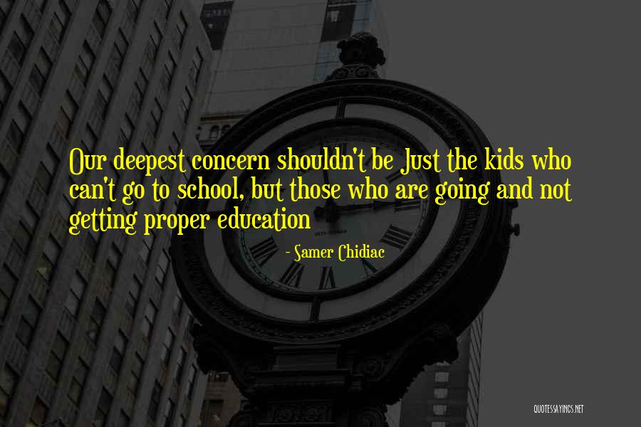 Our School System Quotes By Samer Chidiac Our School System Quotes By Samer Chidiac