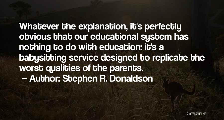 Our School System Quotes By Stephen R. Donaldson