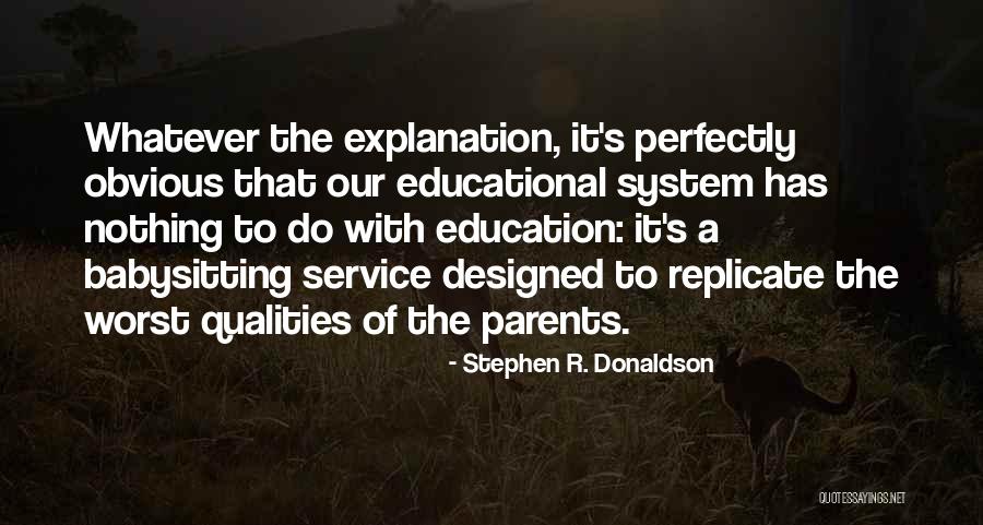 Our School System Quotes By Stephen R. Donaldson