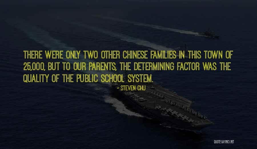 Our School System Quotes By Steven Chu