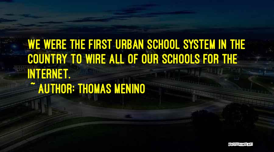 Our School System Quotes By Thomas Menino