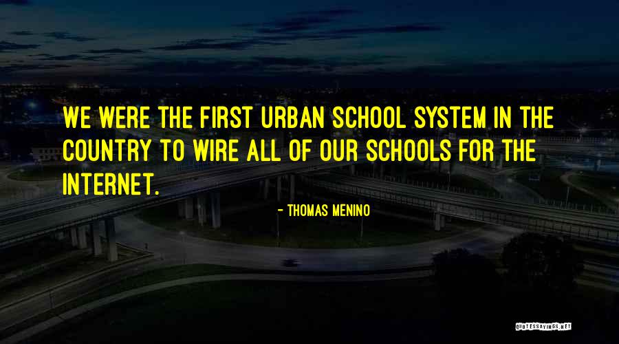 Our School System Quotes By Thomas Menino