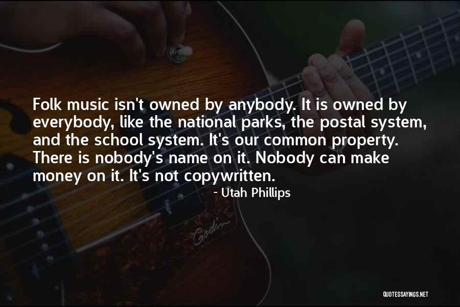 Our School System Quotes By Utah Phillips