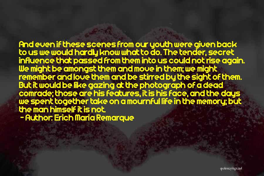 Our Secret Love Quotes By Erich Maria Remarque