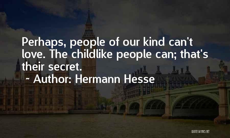 Our Secret Love Quotes By Hermann Hesse