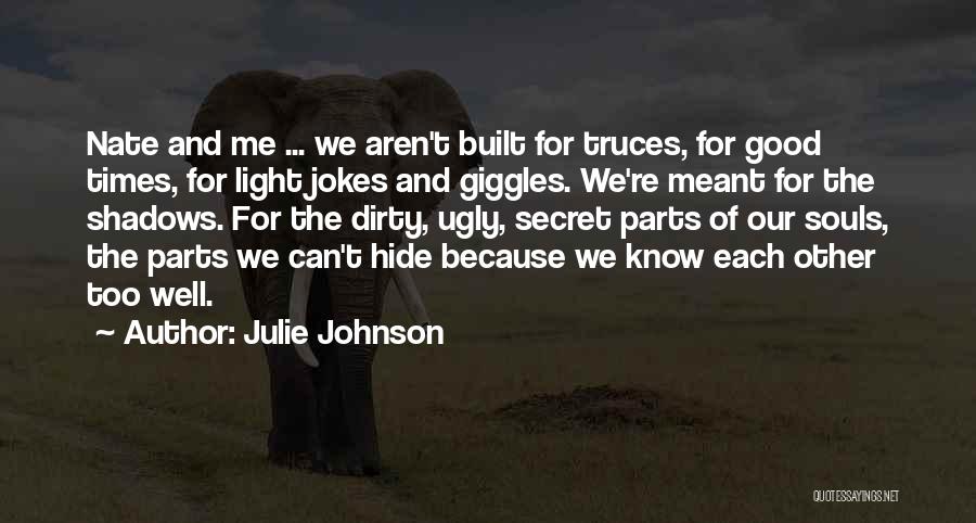 Our Secret Love Quotes By Julie Johnson