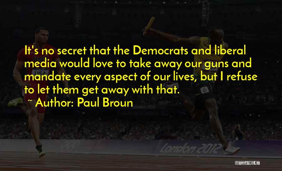 Our Secret Love Quotes By Paul Broun