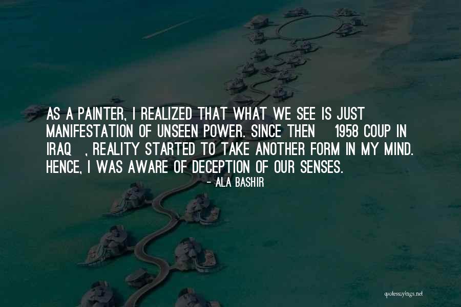 Our Senses Quotes By Ala Bashir