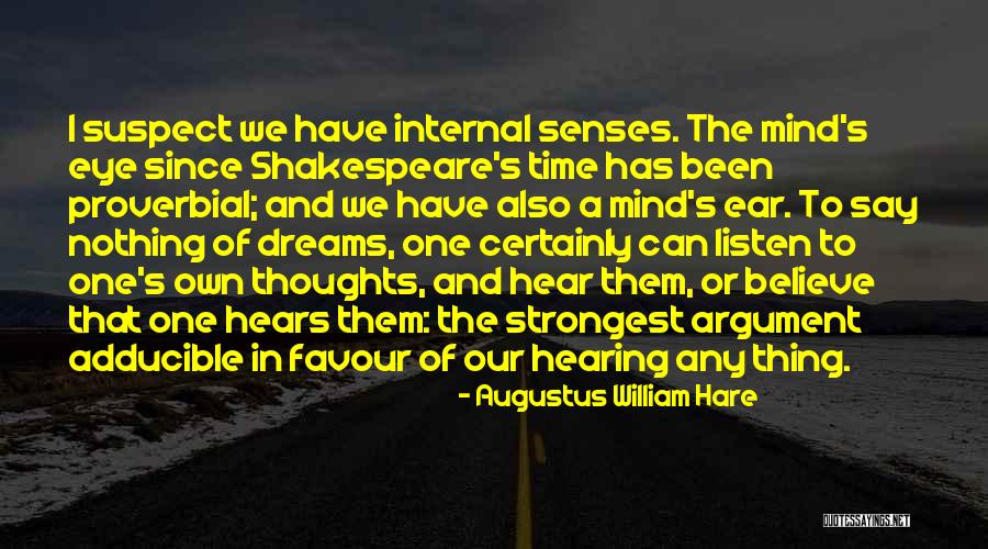 Our Senses Quotes By Augustus William Hare