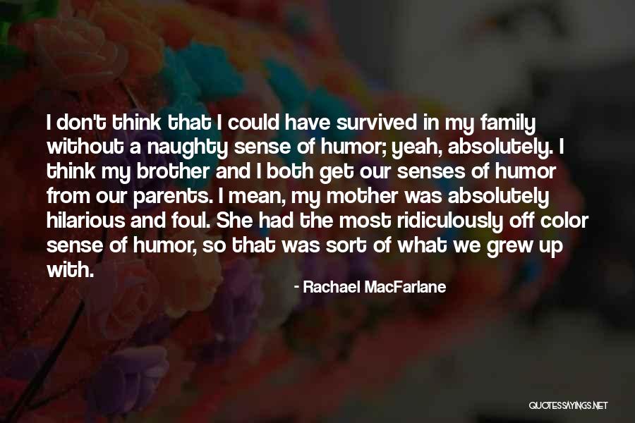 Our Senses Quotes By Rachael MacFarlane