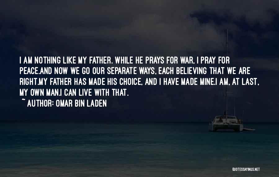 Our Separate Ways Quotes By Omar Bin Laden