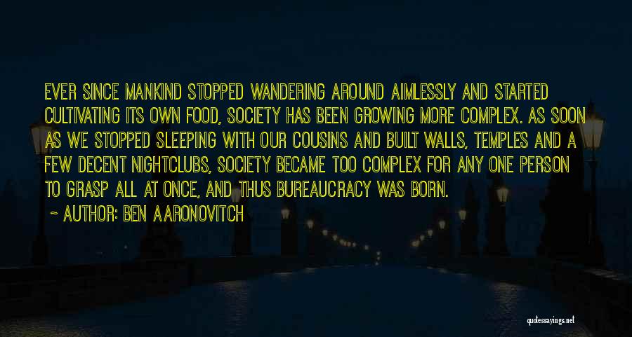 Our Society Quotes By Ben Aaronovitch