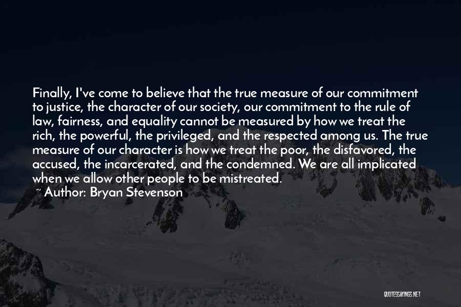 Our Society Quotes By Bryan Stevenson