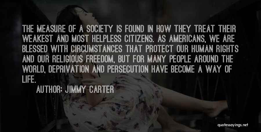 Our Society Quotes By Jimmy Carter