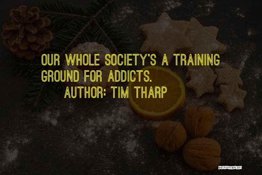 Our Society Quotes By Tim Tharp