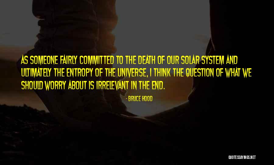 Our Solar System Quotes By Bruce Hood Our Solar System Quotes By Bruce Hood