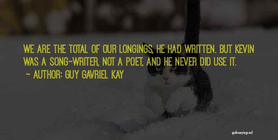 Our Song Quotes By Guy Gavriel Kay