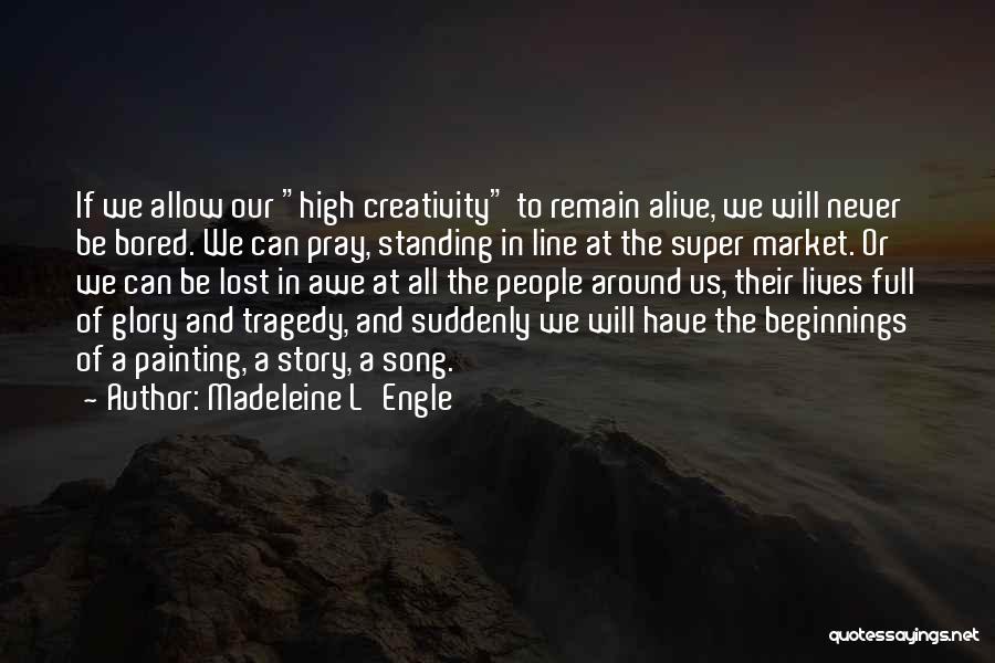 Our Song Quotes By Madeleine L'Engle