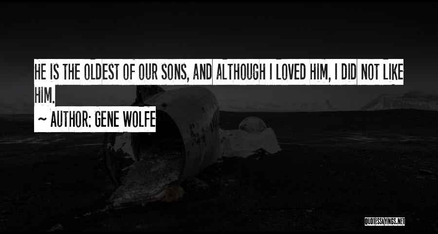 Our Sons Quotes By Gene Wolfe