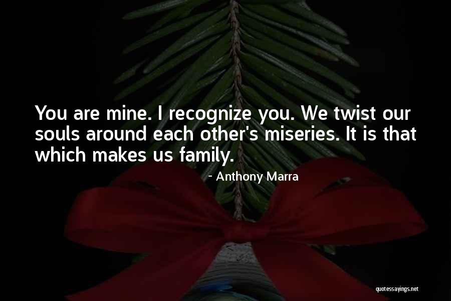 Our Souls Quotes By Anthony Marra