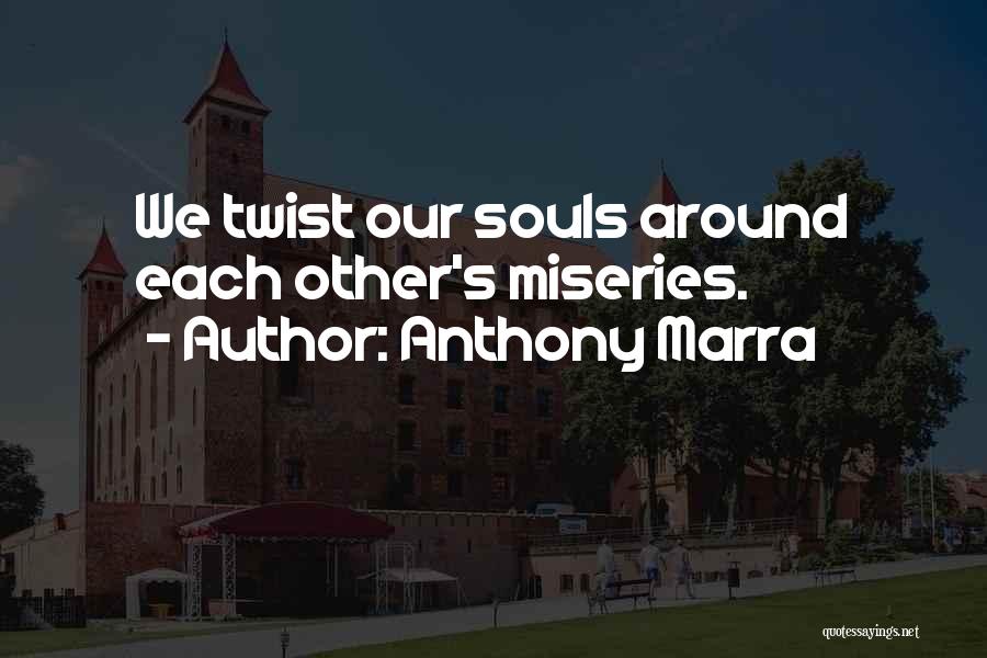 Our Souls Quotes By Anthony Marra