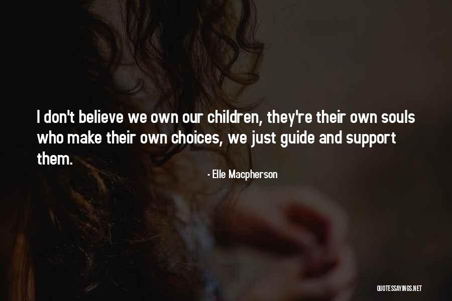 Our Souls Quotes By Elle Macpherson Our Souls Quotes By Elle Macpherson