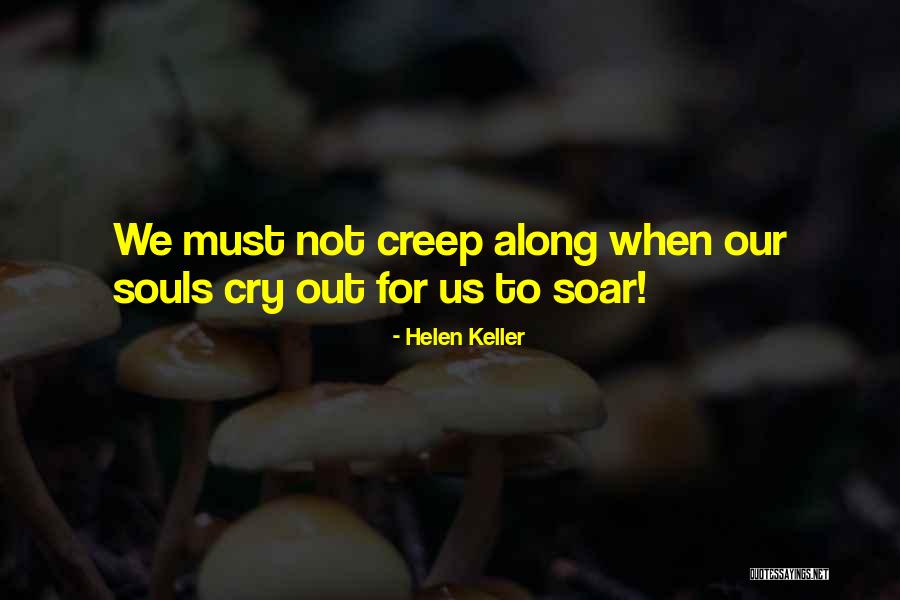 Our Souls Quotes By Helen Keller