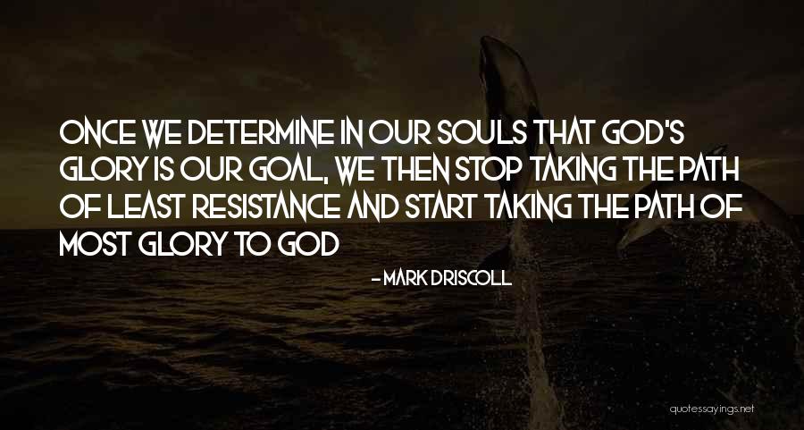 Our Souls Quotes By Mark Driscoll