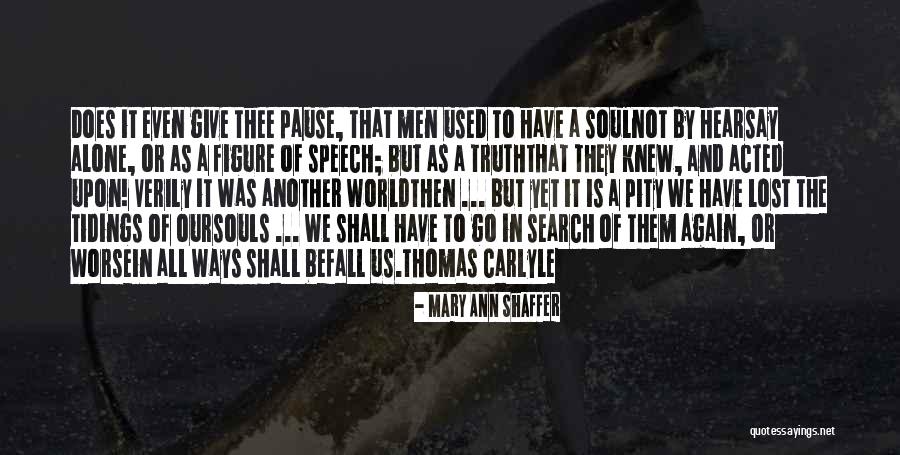 Our Souls Quotes By Mary Ann Shaffer Our Souls Quotes By Mary Ann Shaffer