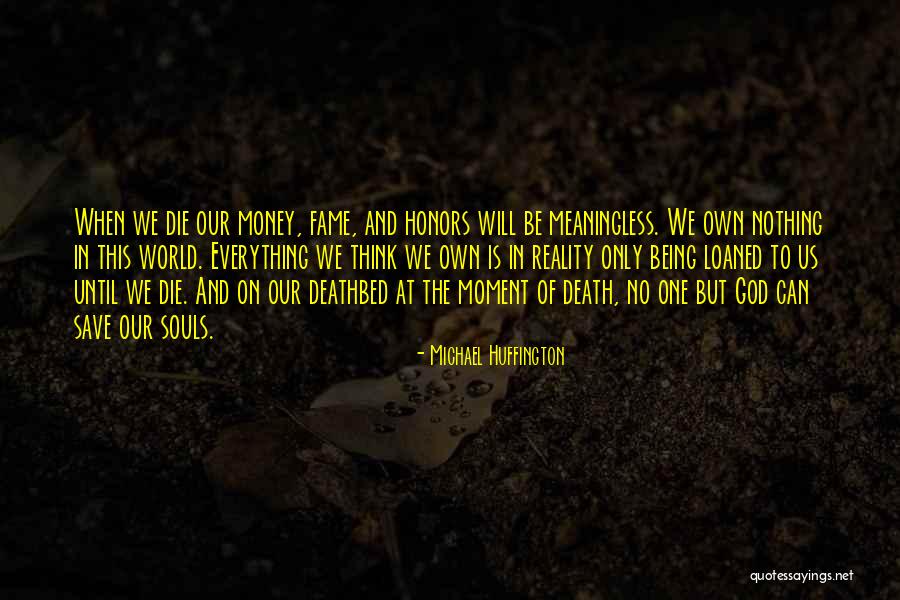 Our Souls Quotes By Michael Huffington Our Souls Quotes By Michael Huffington